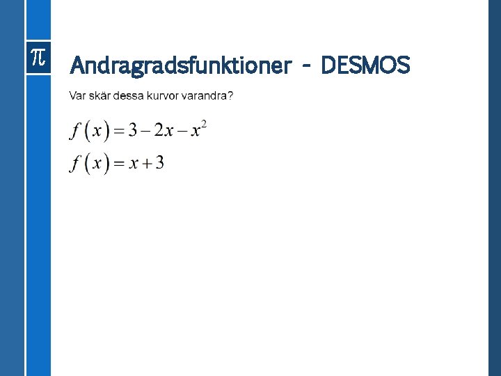 Andragradsfunktioner - DESMOS 