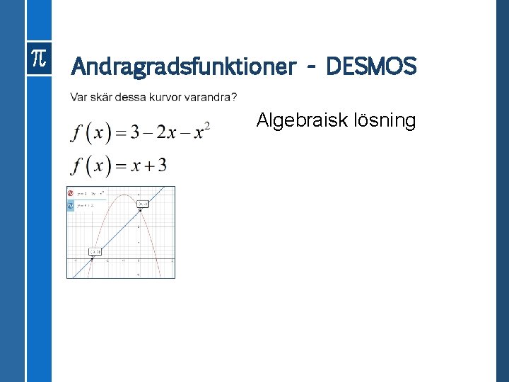 Andragradsfunktioner - DESMOS Algebraisk lösning 