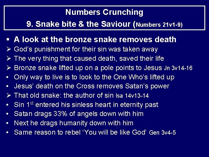 Numbers Crunching 9. Snake bite & the Saviour (Numbers 21 v 1 -9) §