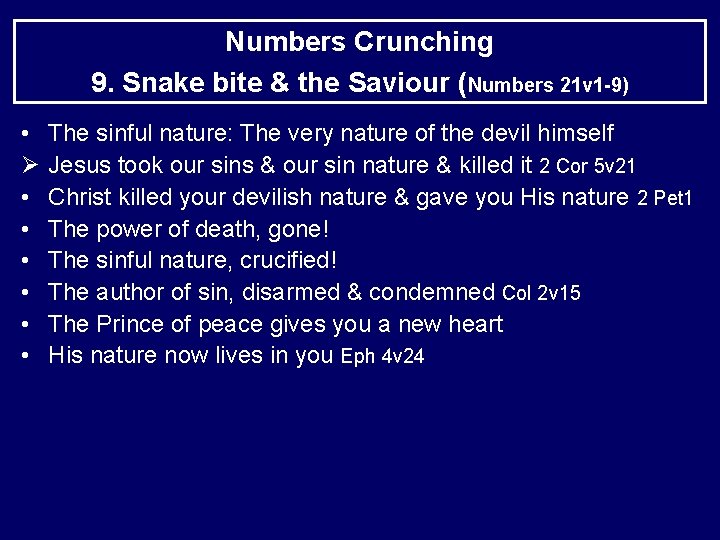 Numbers Crunching 9. Snake bite & the Saviour (Numbers 21 v 1 -9) •