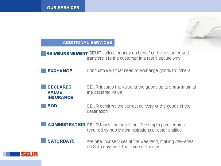 OUR SERVICES ADDITIONAL SERVICES REIMBURSMEMENT SEUR collects money on behalf of the customer and