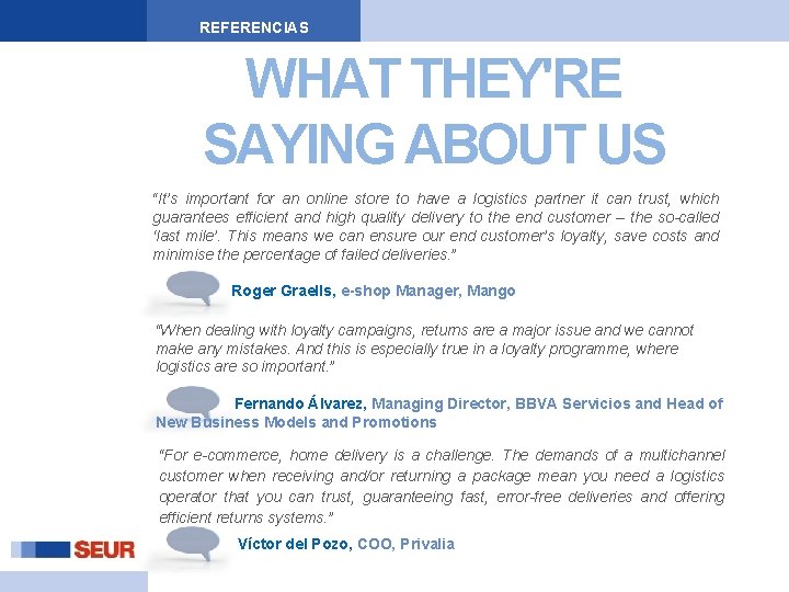 REFERENCIAS WHAT THEY'RE SAYING ABOUT US “It’s important for an online store to have