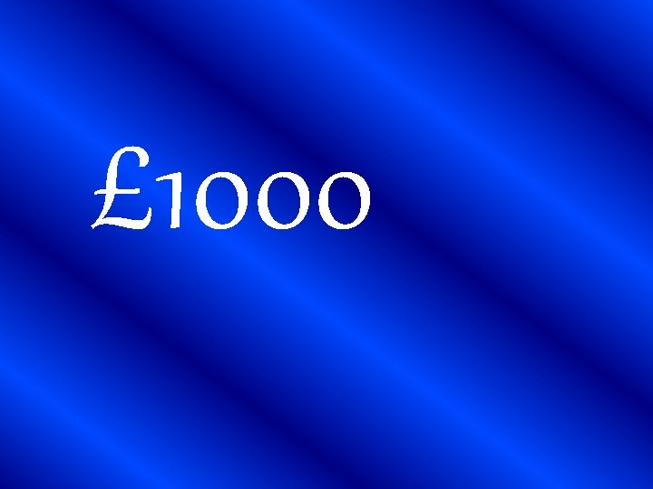 £ 1000 