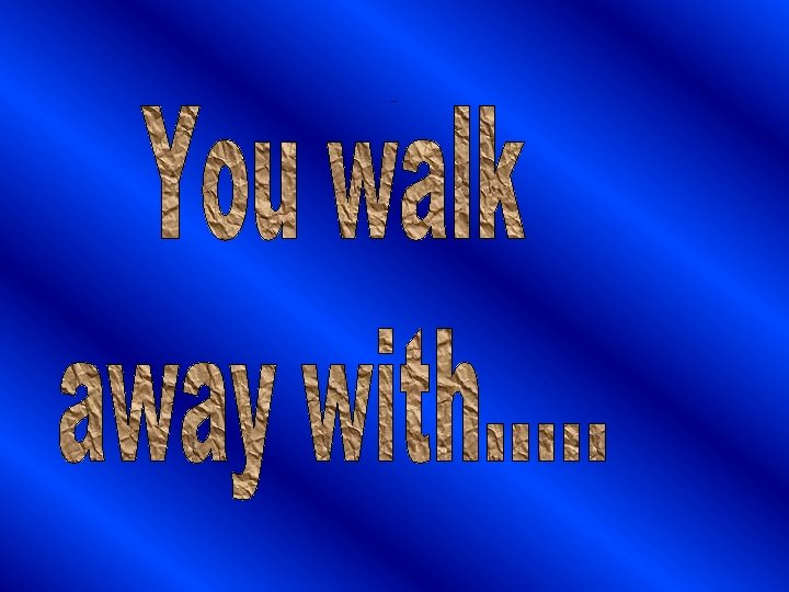 Walk away 0 