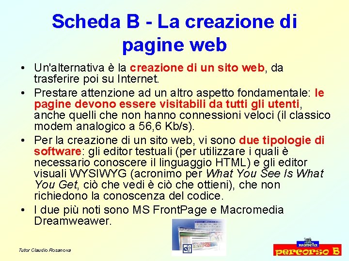 Scheda B - La creazione di pagine web • Un'alternativa è la creazione di