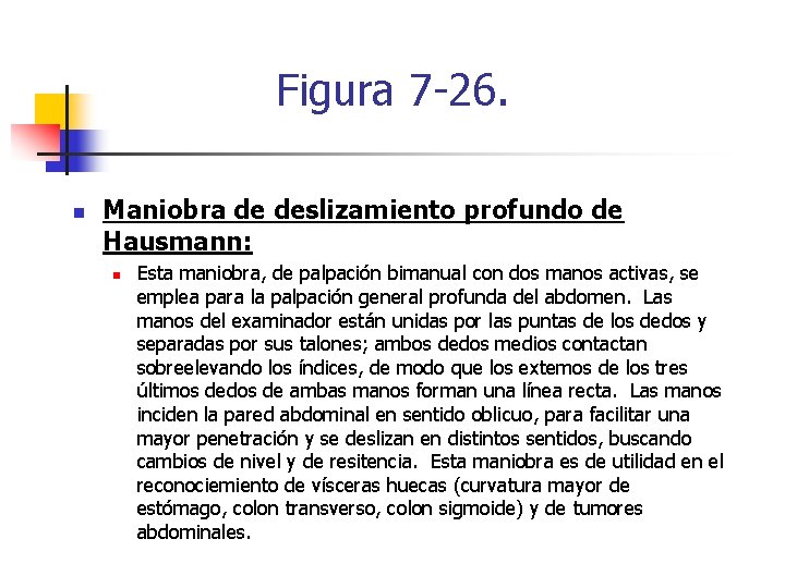Figura 7 -26. n Maniobra de deslizamiento profundo de Hausmann: n Esta maniobra, de