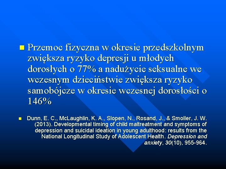 n Przemoc fizyczna w okresie przedszkolnym zwiększa ryzyko depresji u młodych dorosłych o 77%