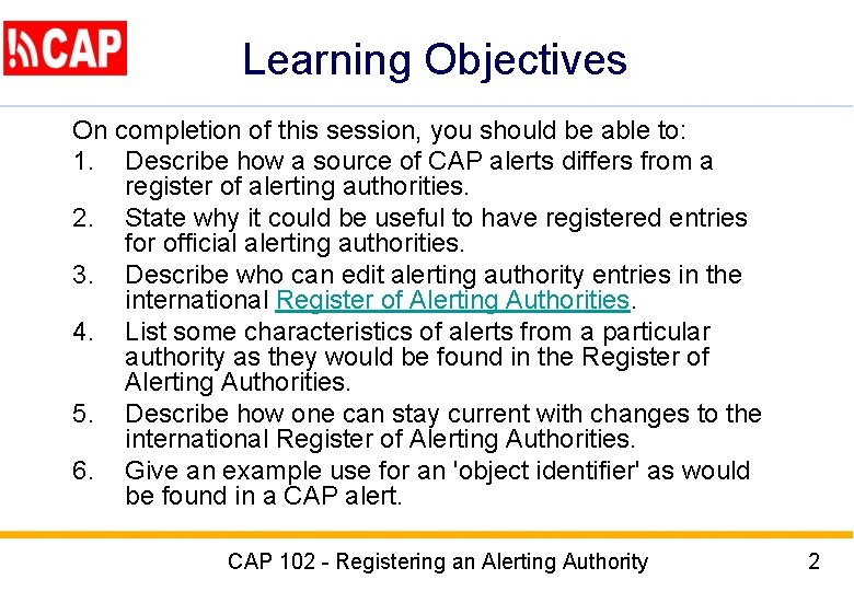 Learning Objectives On completion of this session, you should be able to: 1. Describe