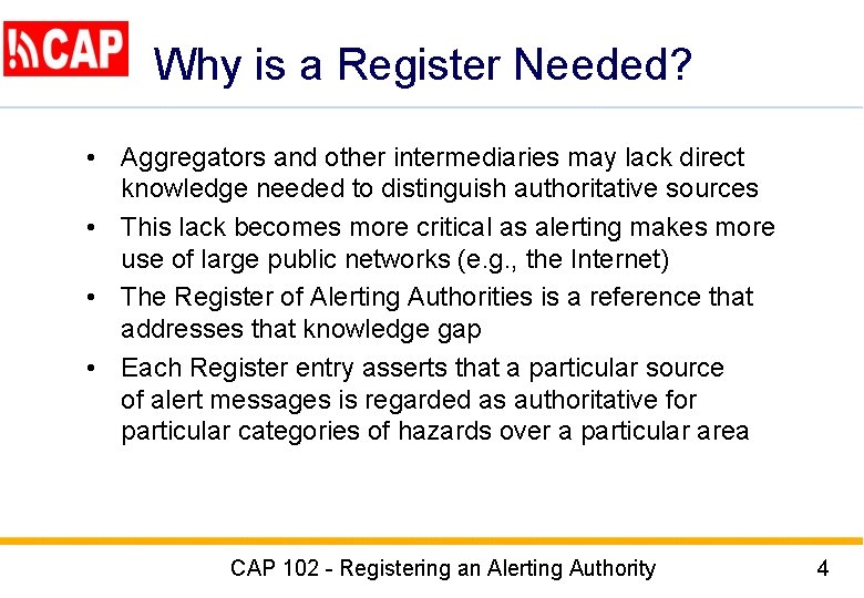 Why is a Register Needed? • Aggregators and other intermediaries may lack direct knowledge