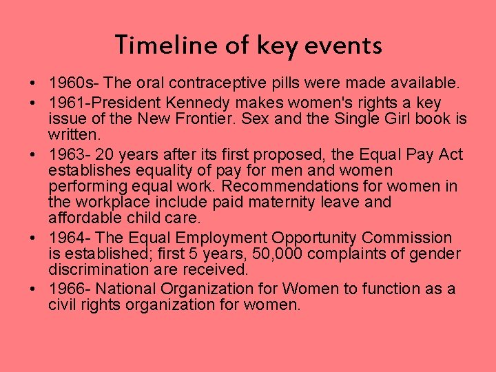 Timeline of key events • 1960 s- The oral contraceptive pills were made available.