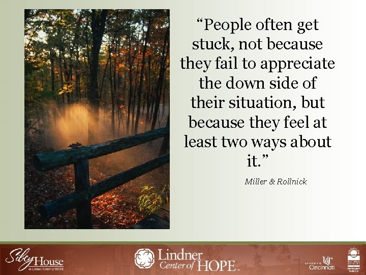 “People often get stuck, not because they fail to appreciate the down side of