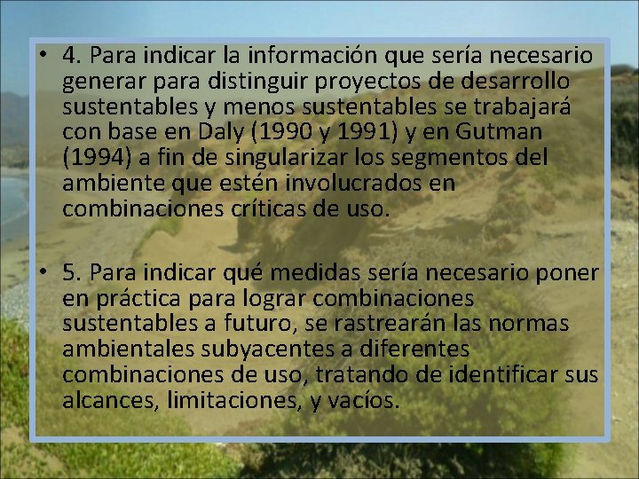  • 4. Para indicar la información que sería necesario generar para distinguir proyectos