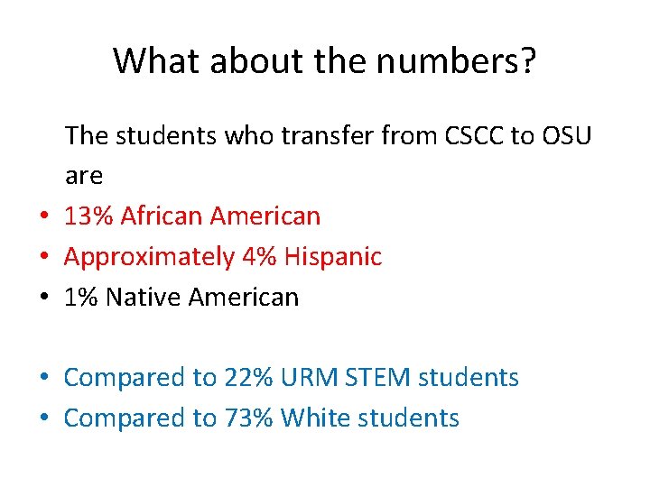 What about the numbers? The students who transfer from CSCC to OSU are •