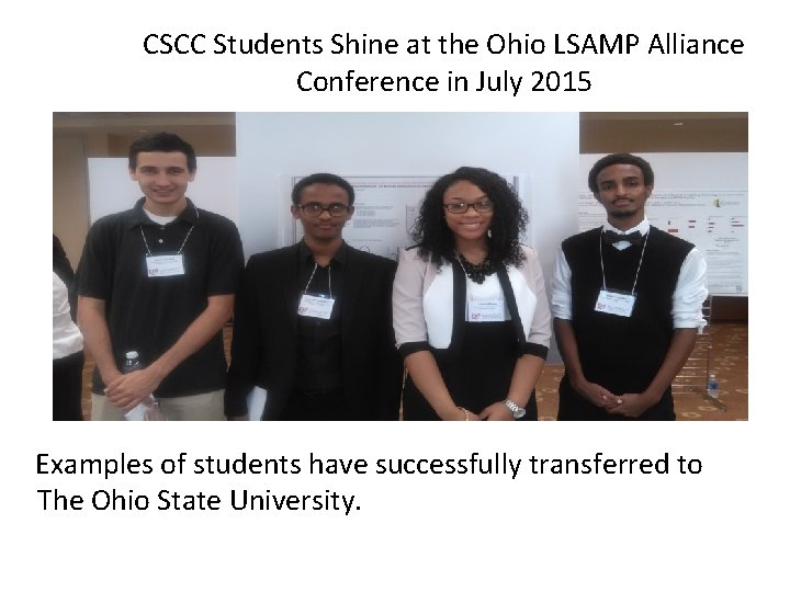 CSCC Students Shine at the Ohio LSAMP Alliance Conference in July 2015 Examples of