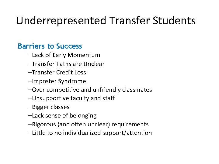 Underrepresented Transfer Students • Barriers to Success –Lack of Early Momentum –Transfer Paths are