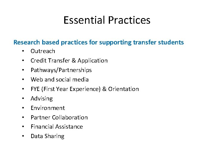 Essential Practices • Research based practices for supporting transfer students • • • Outreach