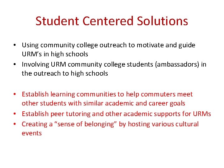 Student Centered Solutions • Using community college outreach to motivate and guide URM’s in