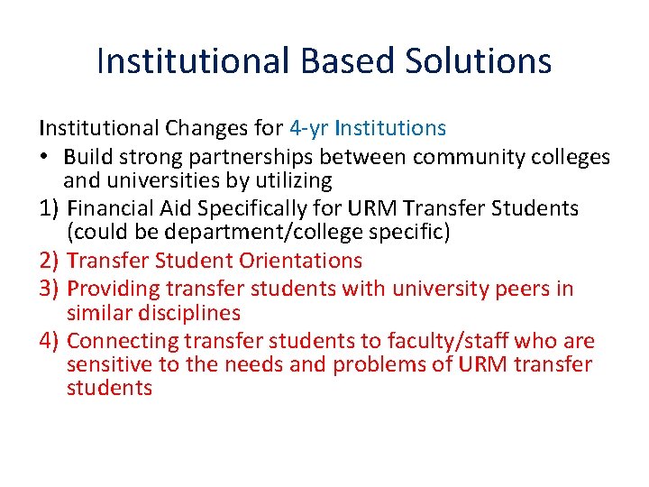 Institutional Based Solutions Institutional Changes for 4 -yr Institutions • Build strong partnerships between