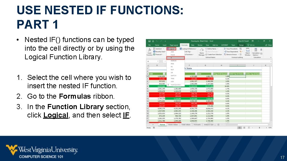 USE NESTED IF FUNCTIONS: PART 1 • Nested IF() functions can be typed into