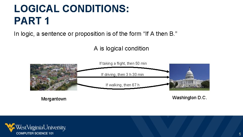 LOGICAL CONDITIONS: PART 1 In logic, a sentence or proposition is of the form