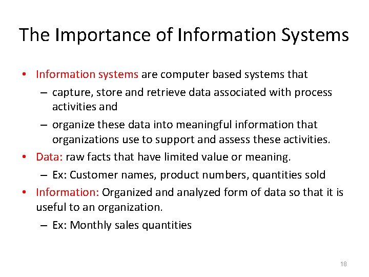 The Importance of Information Systems • Information systems are computer based systems that –