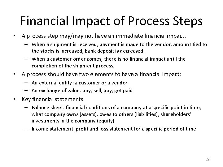 Financial Impact of Process Steps • A process step may/may not have an immediate