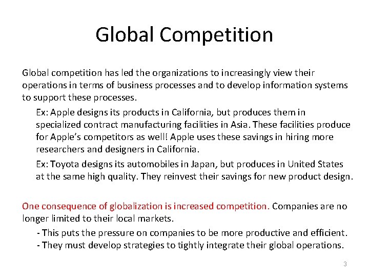 Global Competition Global competition has led the organizations to increasingly view their operations in
