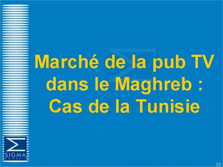 Marché de la pub TV dans le Maghreb : Cas de la Tunisie 33
