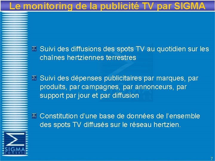 Le monitoring de la publicité TV par SIGMA Suivi des diffusions des spots TV