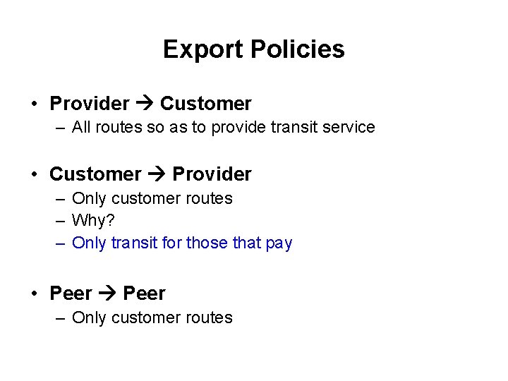 Export Policies • Provider Customer – All routes so as to provide transit service