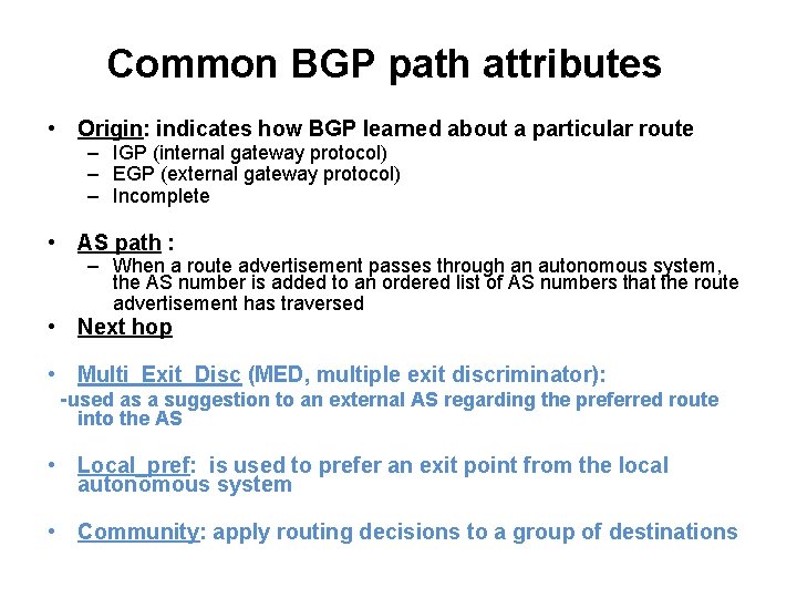 Common BGP path attributes • Origin: indicates how BGP learned about a particular route