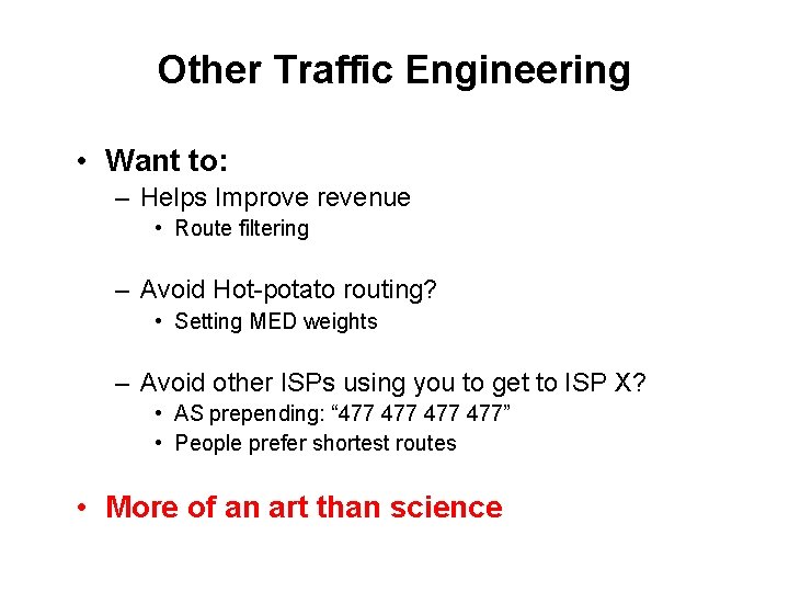 Other Traffic Engineering • Want to: – Helps Improve revenue • Route filtering –