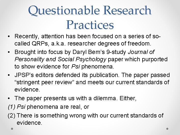 Questionable Research Practices • Recently, attention has been focused on a series of socalled