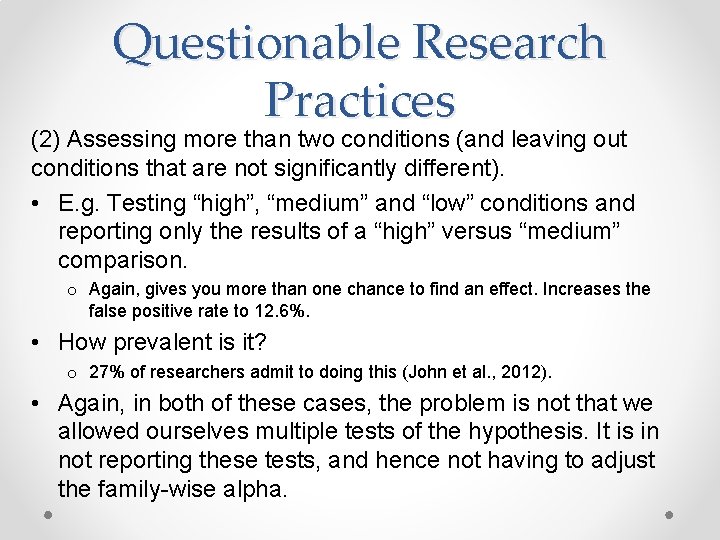 Questionable Research Practices (2) Assessing more than two conditions (and leaving out conditions that