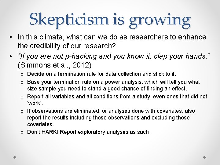 Skepticism is growing • In this climate, what can we do as researchers to