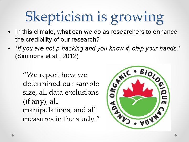 Skepticism is growing • In this climate, what can we do as researchers to