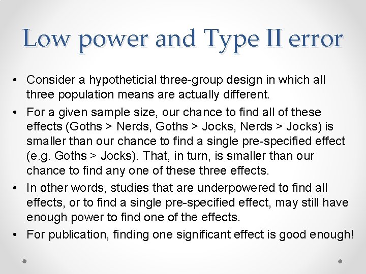 Low power and Type II error • Consider a hypotheticial three-group design in which