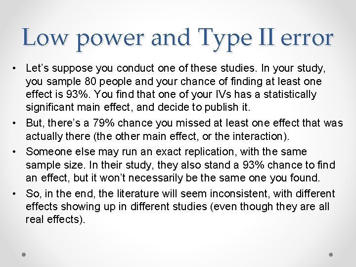 Low power and Type II error • Let’s suppose you conduct one of these