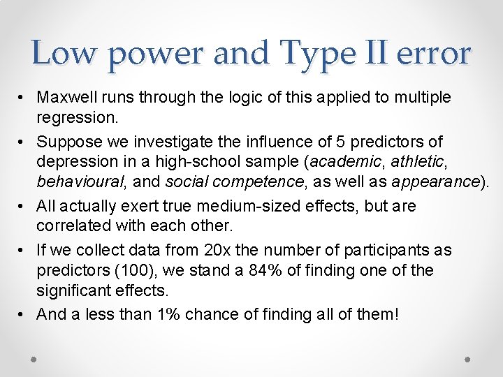 Low power and Type II error • Maxwell runs through the logic of this