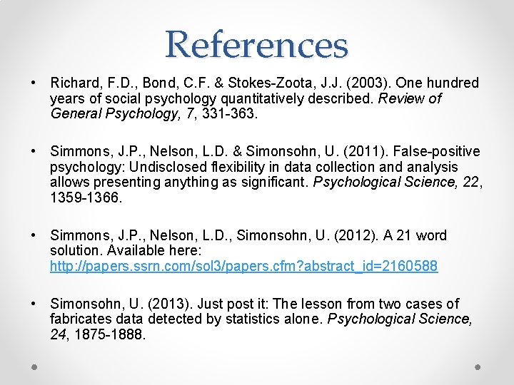 References • Richard, F. D. , Bond, C. F. & Stokes-Zoota, J. J. (2003).