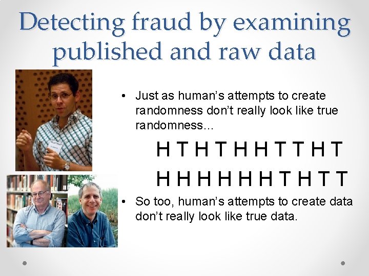 Detecting fraud by examining published and raw data • Just as human’s attempts to