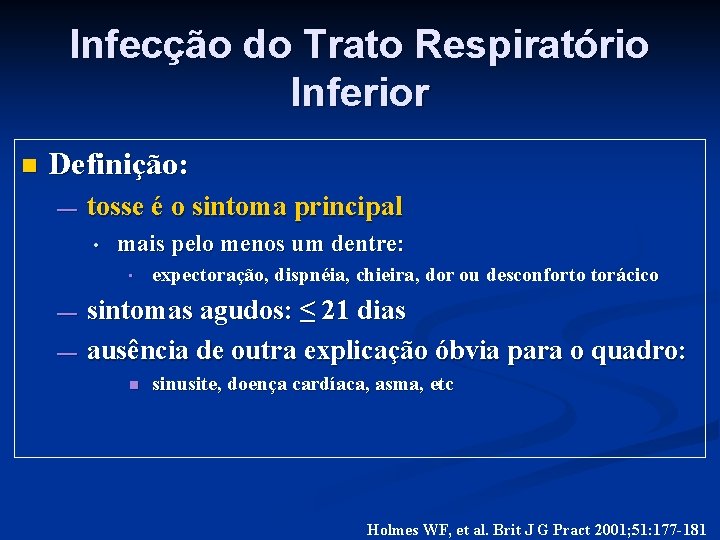 Infecção do Trato Respiratório Inferior n Definição: — tosse é o sintoma principal •