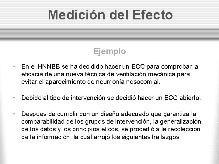 Medición del Efecto Ejemplo • En el HNNBB se ha decidido hacer un ECC