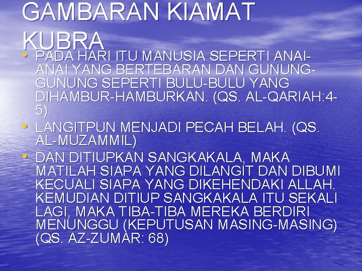 GAMBARAN KIAMAT KUBRA • PADA HARI ITU MANUSIA SEPERTI ANAI • • ANAI YANG