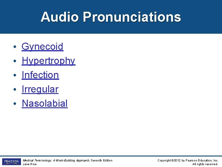 Audio Pronunciations • • • Gynecoid Hypertrophy Infection Irregular Nasolabial Medical Terminology: A Word-Building Audio Pronunciations • • • Gynecoid Hypertrophy Infection Irregular Nasolabial Medical Terminology: A Word-Building