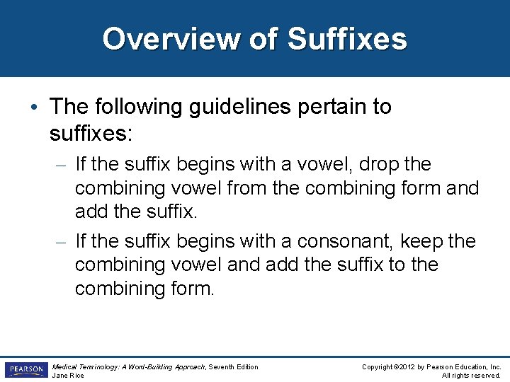 Overview of Suffixes • The following guidelines pertain to suffixes: – If the suffix