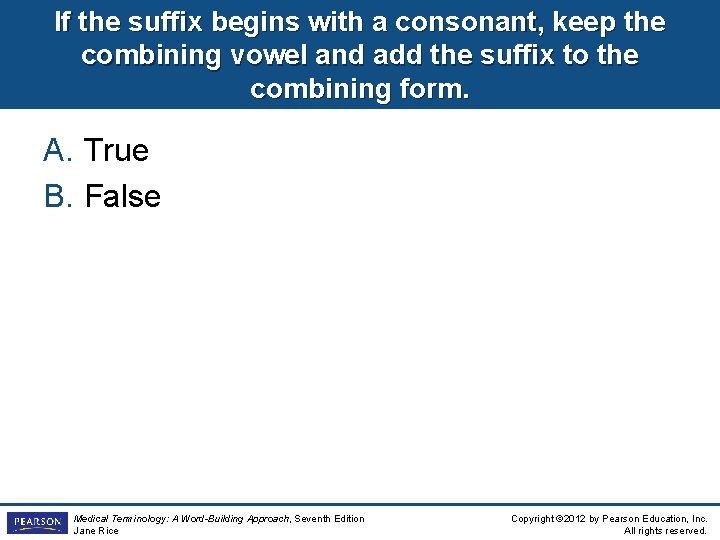 If the suffix begins with a consonant, keep the combining vowel and add the If the suffix begins with a consonant, keep the combining vowel and add the