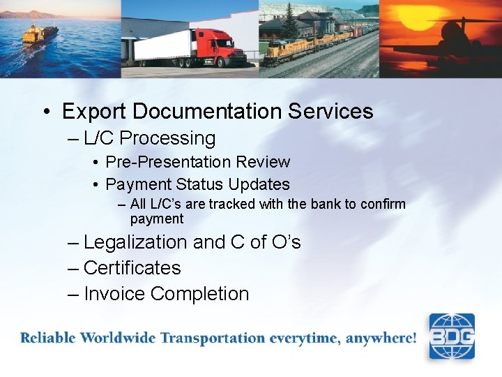  • Export Documentation Services – L/C Processing • Pre-Presentation Review • Payment Status