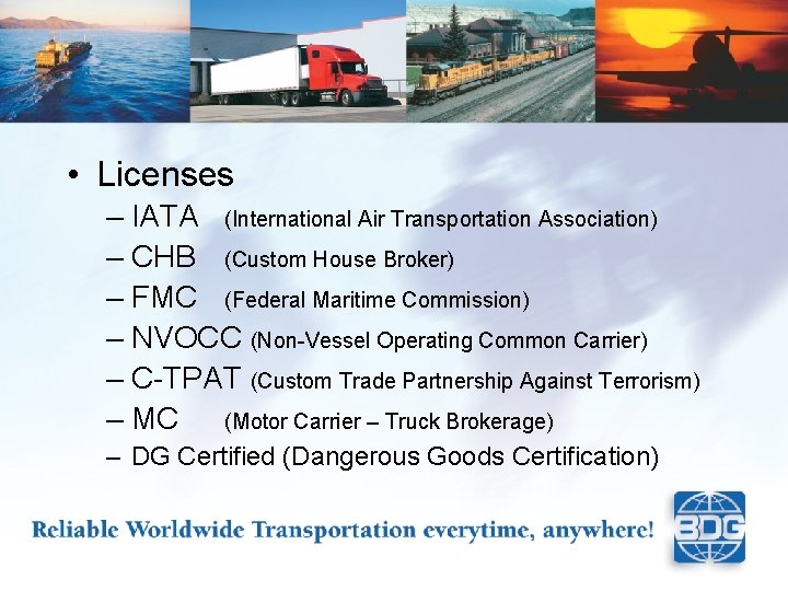  • Licenses – IATA (International Air Transportation Association) – CHB (Custom House Broker)