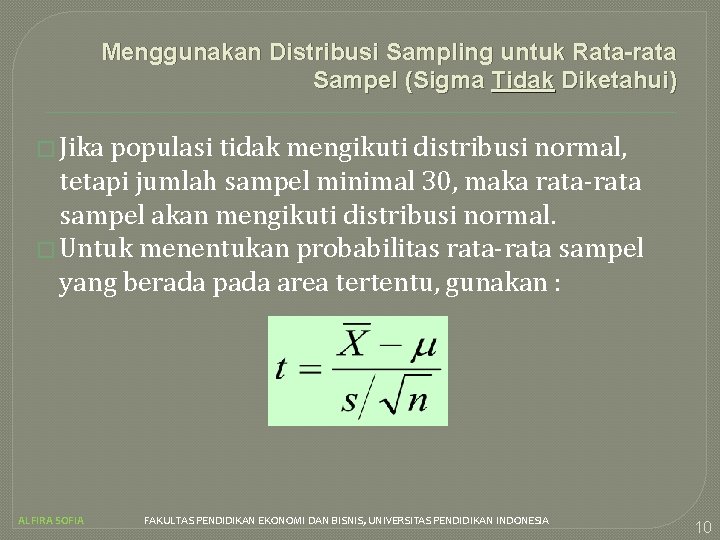 Menggunakan Distribusi Sampling untuk Rata-rata Sampel (Sigma Tidak Diketahui) � Jika populasi tidak mengikuti